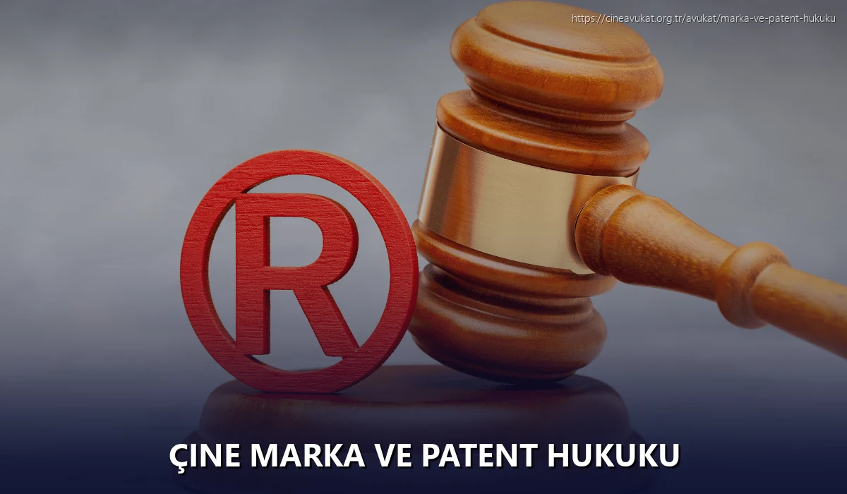 Çine Marka ve Patent Hukuku