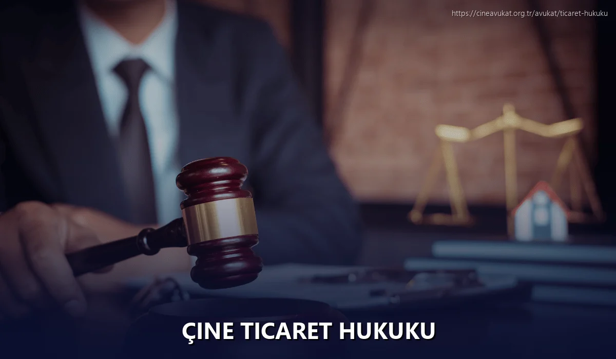 Çine Ticaret Hukuku