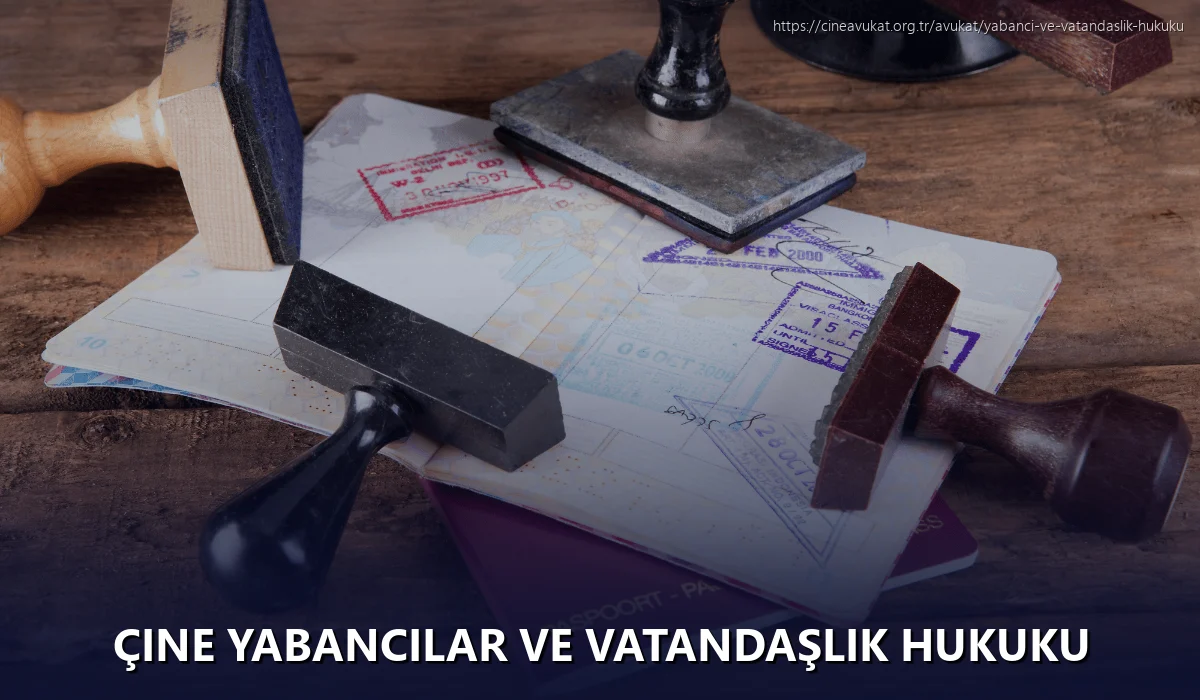 Çine Yabancılar ve Vatandaşlık Hukuku